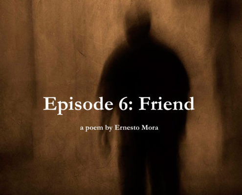 Friend , a poem bt Ernesto Mora