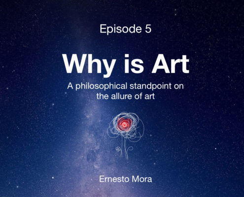 Episode 5: Why is Art – A philosophical standpoint on the allure of art